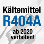 Kaeltemittel r404a wird ab 2020 verboten