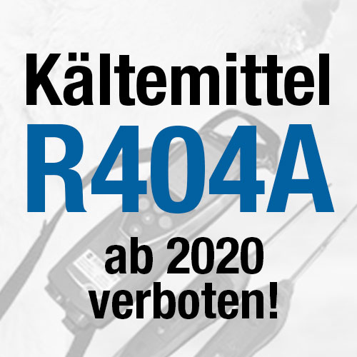 Kaeltemittel r404a wird ab 2020 verboten